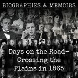 15 - Days on the Road-  Crossing the Plains in 1865 by Sarah Raymond Herndon