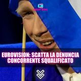 Eurovision, Scatta la Denuncia: Concorrente Squalificato!