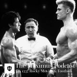 The Maximus Podcast Ep. 123 - Rocky Movies & Football
