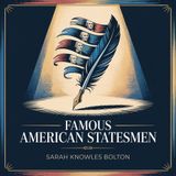 Famous American Statesmen: Profiles of Early Leaders | Part 1 - Charles Sumner