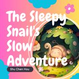 The Sleepy Snail's Slow Adventure