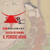 L'Ascesa dei Samurai - Il periodo Heian