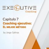 07 - El mejor método de coaching ejecutivo