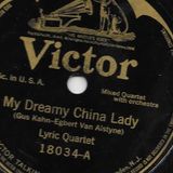 Lyric Quartet My Dreamy China Lady / There’s A Quaker down in old Quaker Town
