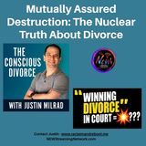 Mutually Assured Destruction The Nuclear Truth About Divorce