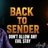 Every ATTACK IN YOUR LIFE GOES BACK TO THE SENDER NOW