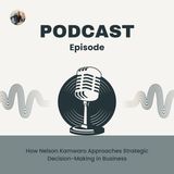 How Nelson Kamwaro Approaches Strategic Decision-Making in Business
