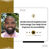 Alcide Honoré Explains How Technology Can Help Firms Improve Accountability