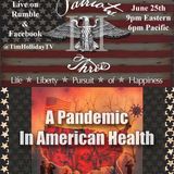 6-25-2026 Patriots III – A Pandemic In American Health