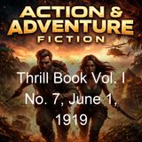 Thrill Book Vol I No 7 June 1 1919 - P A Connolly John Russell Coryell Harry C Douglas Harold Hersey Greye La Spina Albert Owens