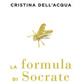 Cristina Dell'Acqua "La formula di Socrate"