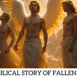 THE FALLEN ANGLES: True Biblical Story Of Fallen Angels || Kindledsong Podcast #fallenangels
