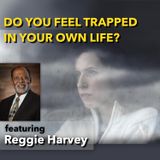 Do You Feel Trapped in Your Own Life? [Ep. 559]