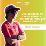 Les secrets du CYCLE FÉMININ : un super pouvoir sous exploité - Émilie Rimbert (Triathlète IRONMAN)