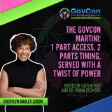 The GovCon Martini: 1 Part Access, 2 Parts Timing, Served with a Twist of Power