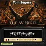 132: The AV Nerd with Tom Segers