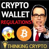 CRYPTO WALLET Regulations Released By FinCen & Steve Mnuchin!