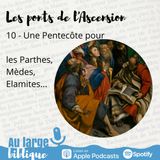 #75 Une Pentecôte pour Parthes, Mèdes et Elamites ... (10)