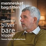 E3: Thomas Skytte - Snoren bliver bare klippet