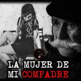 LA MUJER DE MI COMPADRE | RELATO DE BRUJERÍA | RELATOS Y LEYENDAS DE TERROR