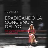 "ERADICANDO LA CONCIENCIA DEL YO"