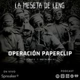 Ep. 23 - Operación Paperclip