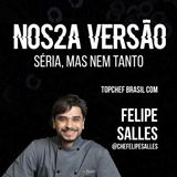#1.15. FELIPE SALLES do Topchef Brasil Record