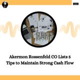 Akermon Rossenfeld CO Lists 5 Tips to Maintain Strong Cash Flow