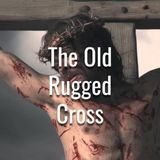 The Old Rugged Cross - Morning Manna #3009