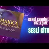 7.Kendi Kendimizle Yüzleşme Veya Muhasebe-Hakka Adanmışlar yolu Sesli Kitap Fethullah Gülen