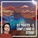 Ep.55 - Git Fighter, il compleanno di Gitbar