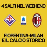 4 Salti in Fiorentina Milan: il manuale prepartita