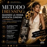Metodo Dressing: Quando la Moda Diventa Cinema