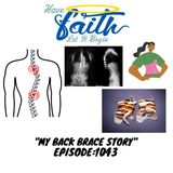 Ep1043: My Back Brace Story