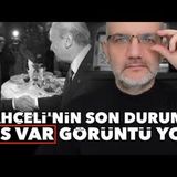 Bahçeli'nin son durumu Ses var, görüntü yok..!   Tarık Toros   Manşet   3 Mart 2025