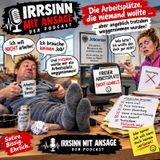 Die Arbeitsplätze die niemand wollte - Irrsinn mit Ansage's podcast