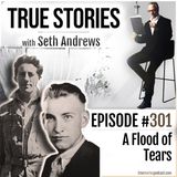 True Stories #301 - A Flood of Tears