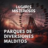 Parques de diversiones malditos