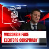 Wisconsin Fake Electors Conspiracy