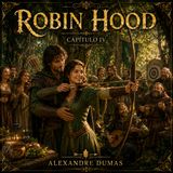 Robin Hood de Alexandre Dumas 🏹 Capítulo 4 | Audiolibro en español | Aventuras clásicas | Grandes Clásicos #6