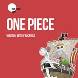 ONE PIECE | Viaggio, mito e ricerca