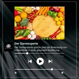 Der Darmexperte spricht über die Bedeutung von Vollwertkost in einer gesunden Ernährung