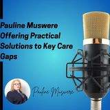 Pauline Muswere Offering Practical Solutions to Key Care Gaps