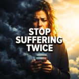 STOP Suffering Twice: Why You’re Creating Your Own STRESS