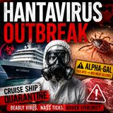 Hantavirus Outbreak | Cruise Ship Quarantine, Andes Virus Fears & The Tick-Borne Alpha-Gal Explosion
