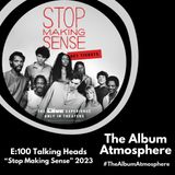 E:100 - Talking Heads - "Stop Making Sense" 2023