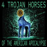 4 Trojan Horses of the American Apocalypse (2/21/25)
