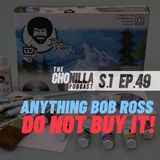 Anything Bob Ross do not buy it!