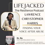 Finding Your Voice After Abuse w/ Lawrence Chrystopher Harris