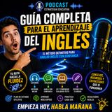 #Episodio37 | Guía Completa para el Aprendizaje del Inglés | El Método Definitivo para Hablar Inglés